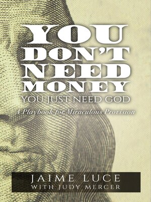 cover image of You Don't Need Money, You Just Need God